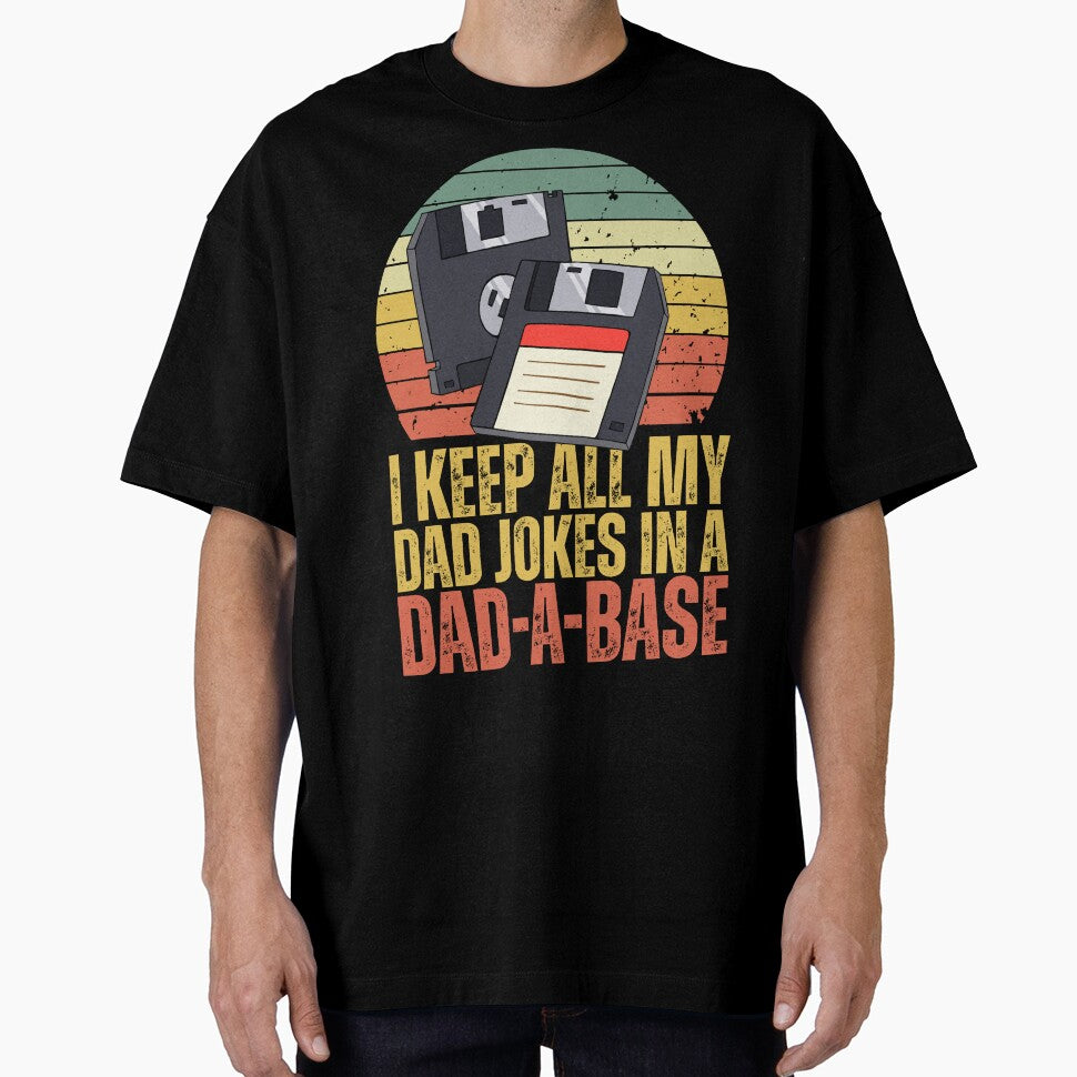 I Keep All My Dad Jokes In A Dad-A-Base - Funny Father's Day by legendaryskins