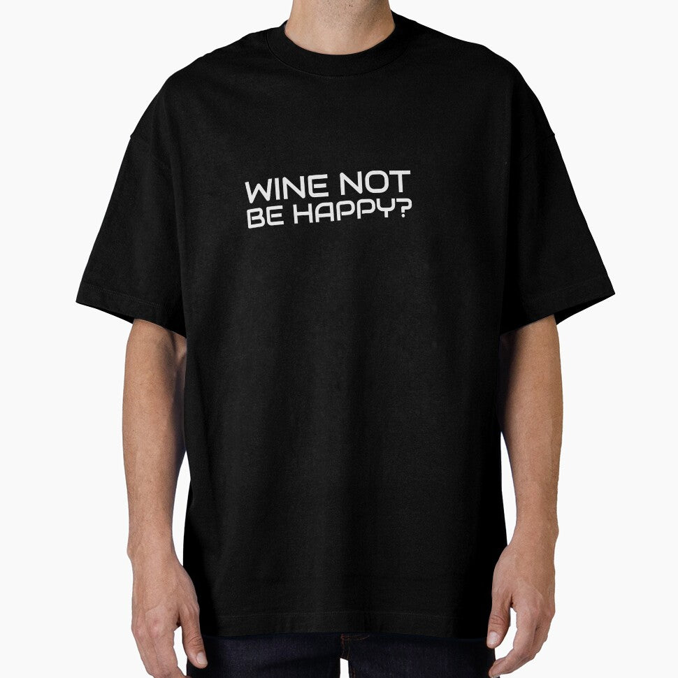 Wine Not Be Happy? by S Diaz