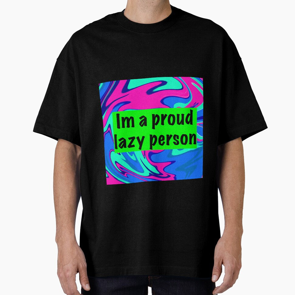 im a proud lazy person by sarina G