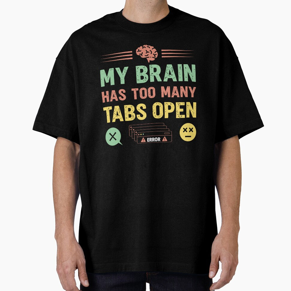 My brain has too many tabs open  - Sarcastic Quote Design by Merrko-Atelier