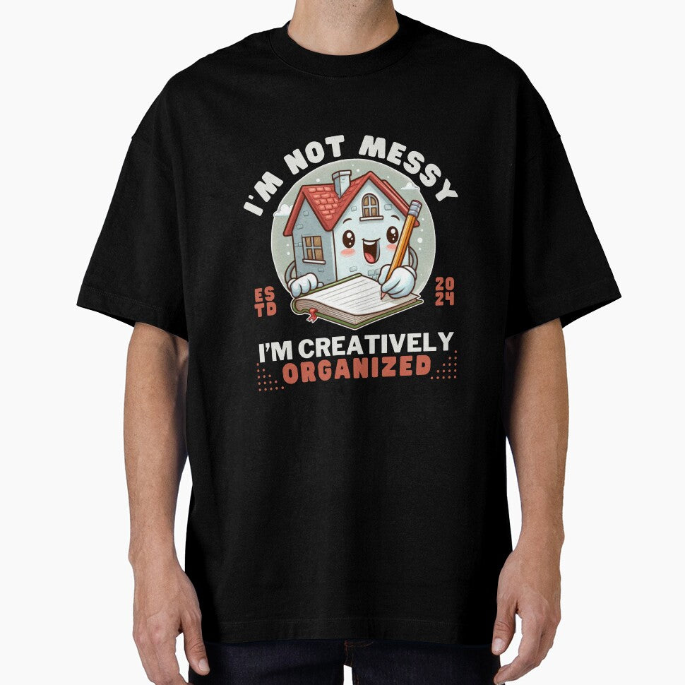 I'm not messy, I'm creatively organized by Peerless-Prime