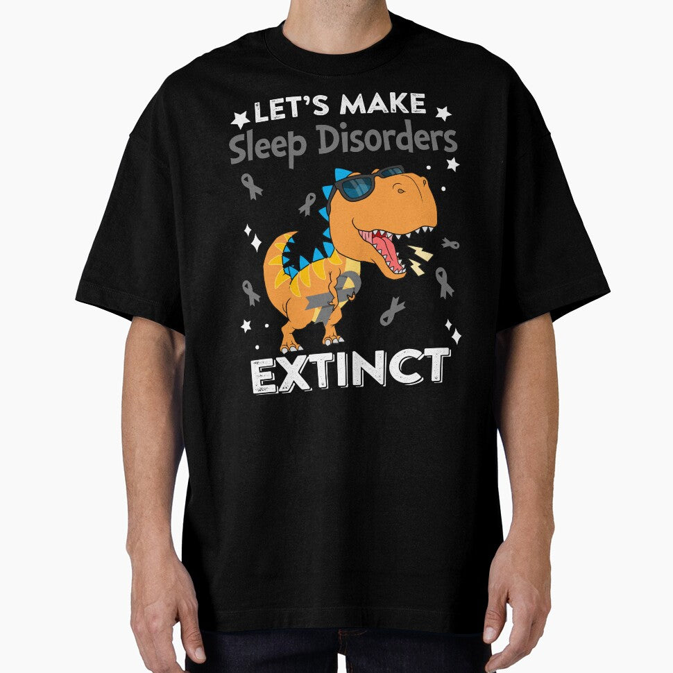 Let's Make Sleep Disorders Extinct Sleep Disorders Warrior Gift by Sabfit