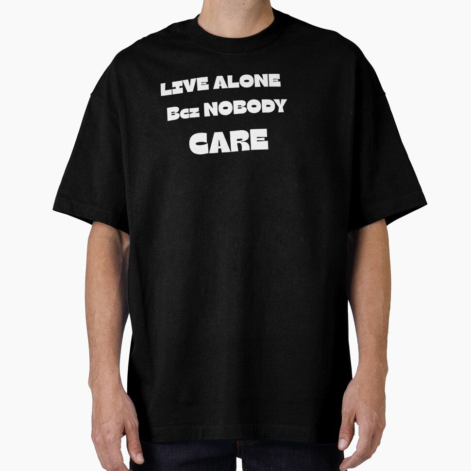 Live Alone Because Nobody Cares - Minimalist Quote by Stoneclove