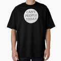 Can't People Today by JJBarnesMerch