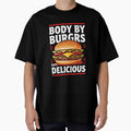 Body By Burgers - Funny Food T-Shirt Design by myfunnyshirt