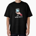 Wine not? by FirstTimeTees