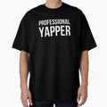 Professional Yapper Funny Talker Sarcastic Humor by snowry