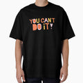 You Can't Do It! Unmotivational Quote by SillyFun