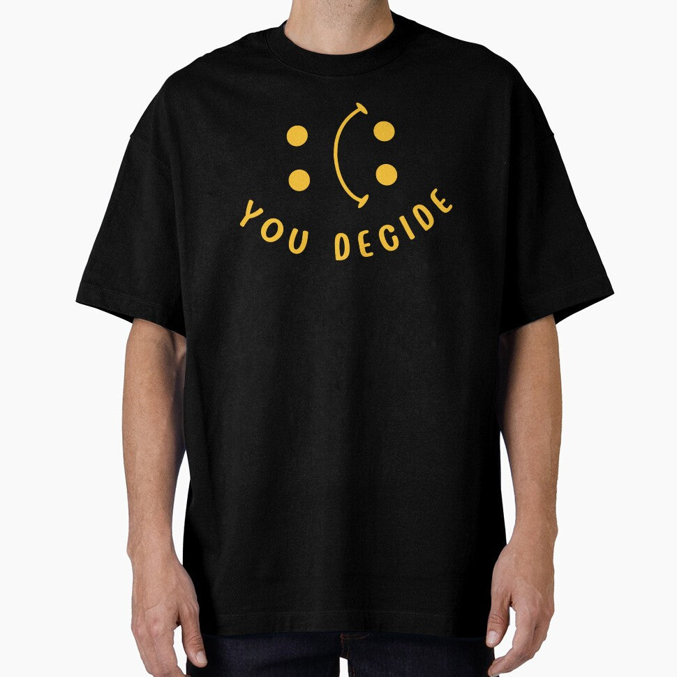Novelty Cute Funny You Decide by BBBLClo
