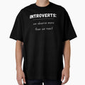 Introverts, we observe more than we react, for an introvert, introvert meaning by TeePassion