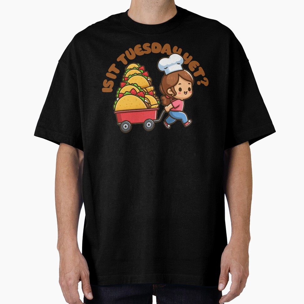 Is it (Taco) Tuesday Yet? by Pop Culture Shirts