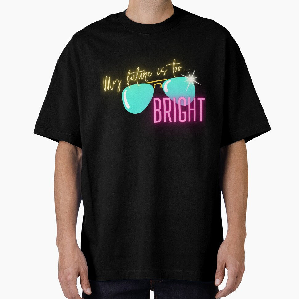 Funny Quote My Future Is Too Bright Classic T-Shirt by SawineeArtwork