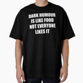 dark humour is like food not everyone likes it by selez