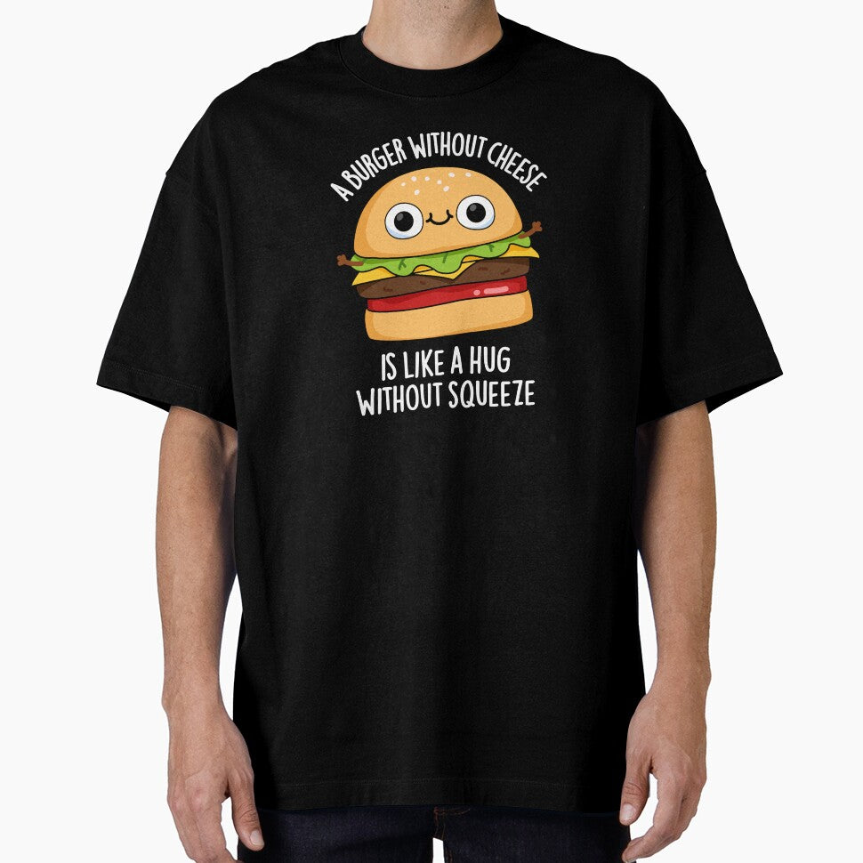 A Burger Without Cheese Like A Hug Without Squeeze Pun (Dark BG) by punnybone