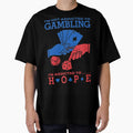 Im Not Addicted To Gambling Im Addicted To Hope by J-Mindful