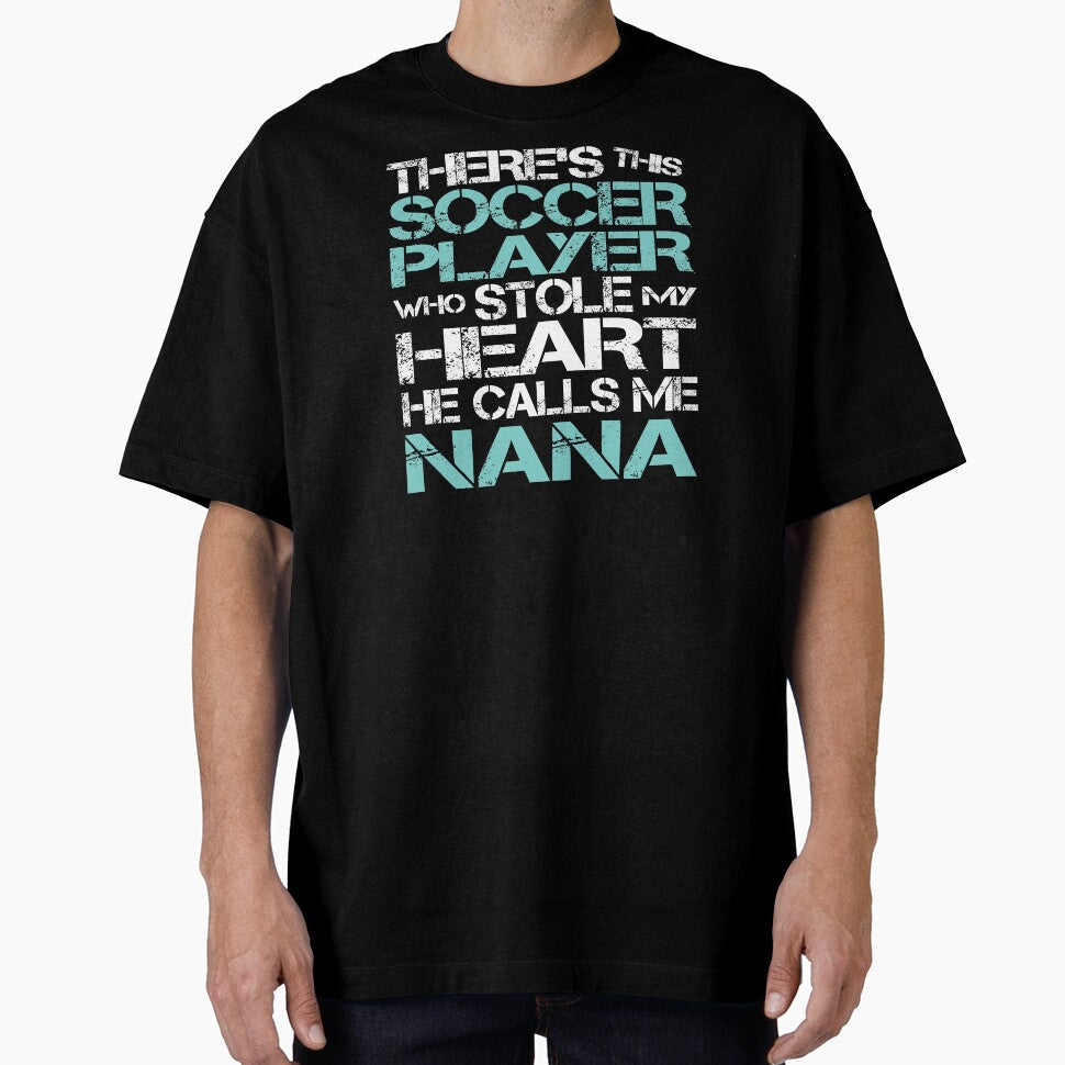 Theres Soccer Player Stole My Heart He Calls Me Nana graphic by nikkidawn74