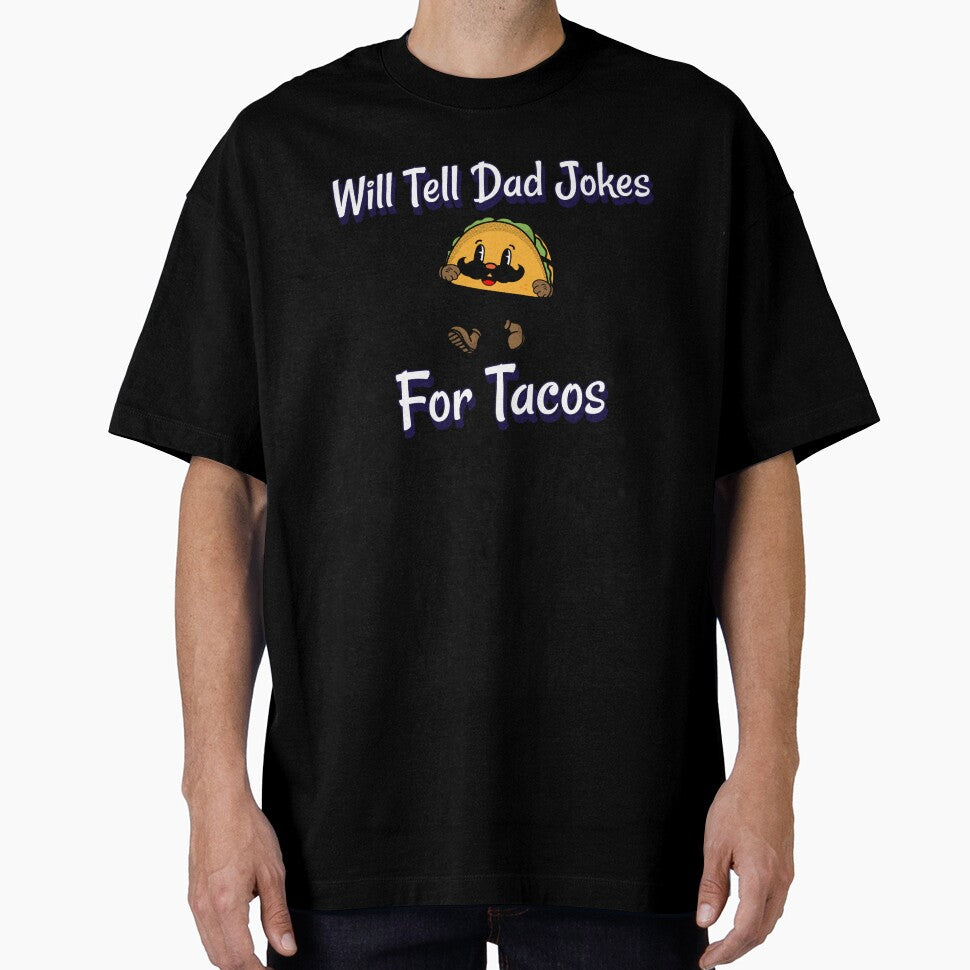 Will Tell Dad Jokes For Tacos by RandisTees