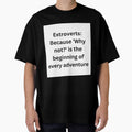 Extroverts: Because 'Why not?' is the beginning of every adventure by StickerguyYYY