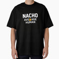 Nacho Average Human – Funny Nacho Pun Food Humor Design by rushaib