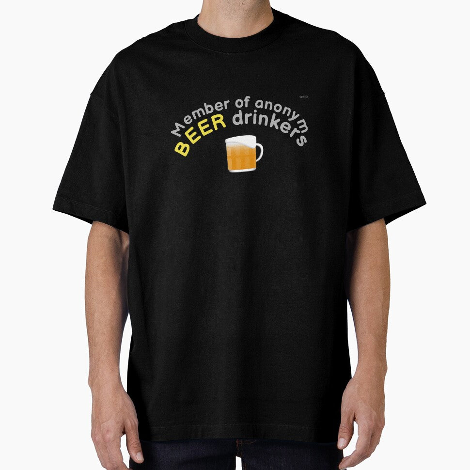 I'm a member of anonym beer drinkers by wowitsmytshirt