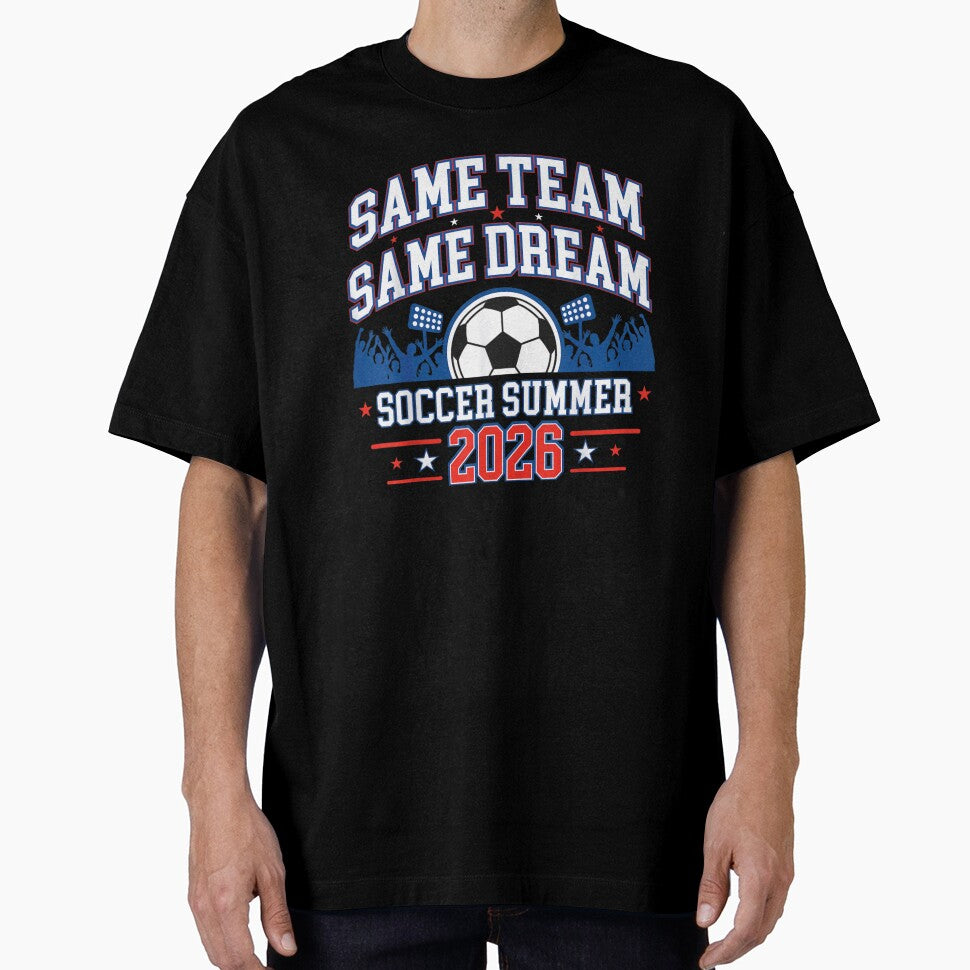 Same Team Same Dream Soccer Summer 2026 World Football Vibe by YubitaLeLe