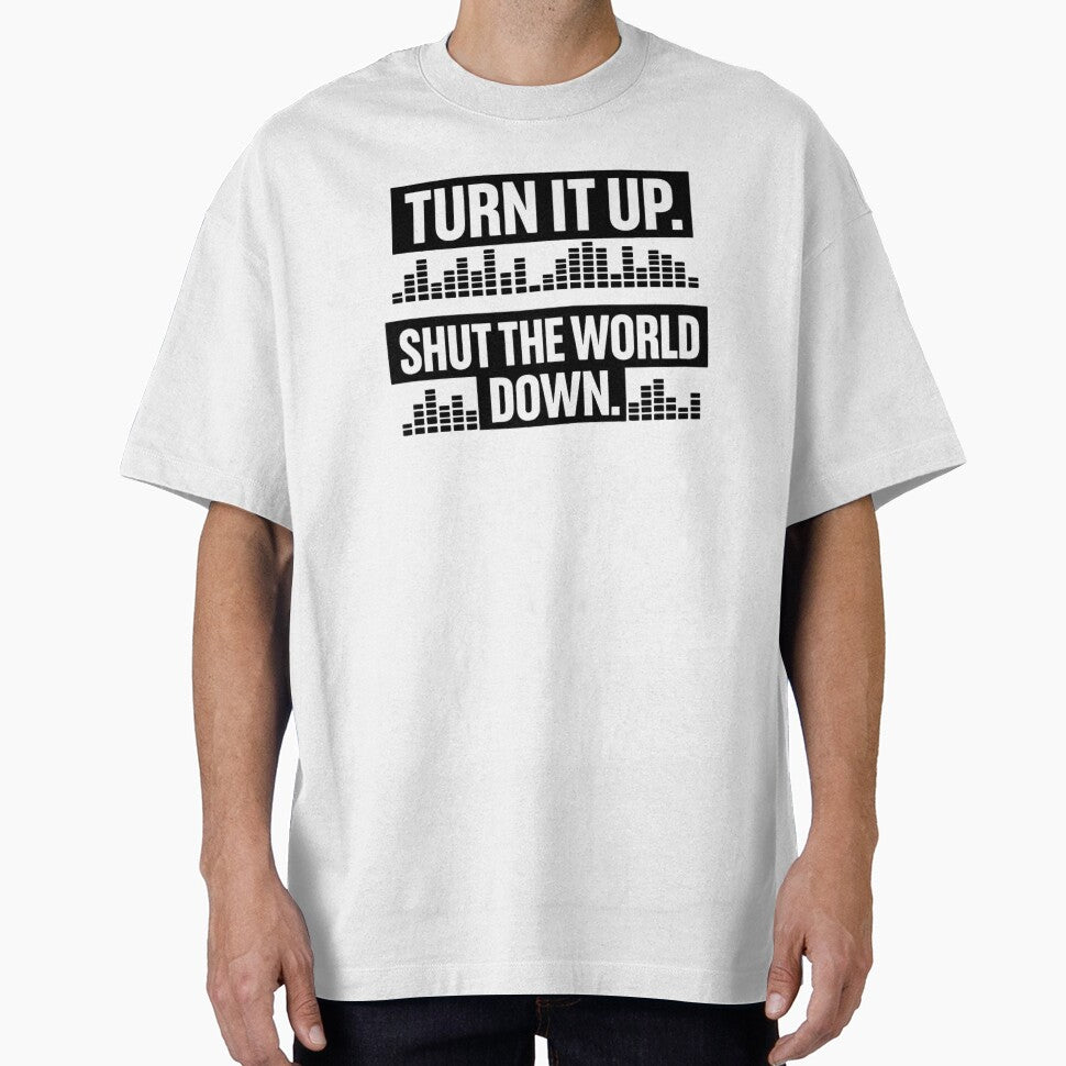Turn It Up Shut the World Down BW by the-dovlat