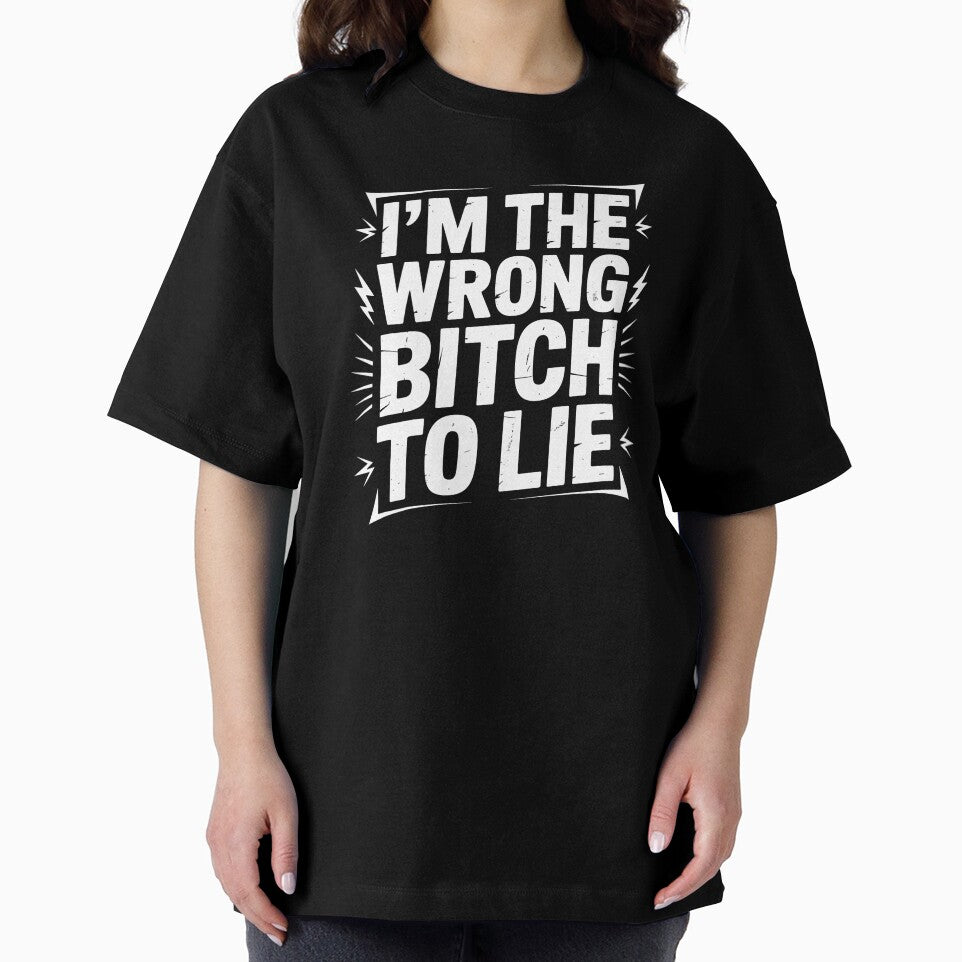 I'm The Wrong Bitch To Lie – Because I Investigate Sarcastic Saying by Redgiant87x