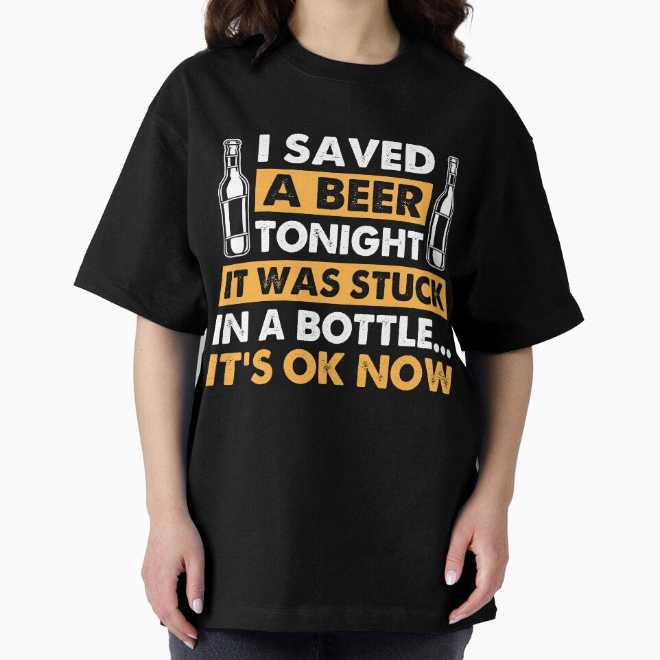 Beer Lover I Saved A Beer Tonight It Was Stuck In Bottle by mmos