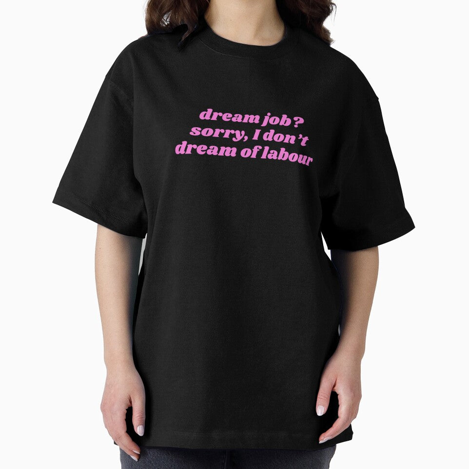 dream job> sorry, I don't dream of labour by ok.girlboss