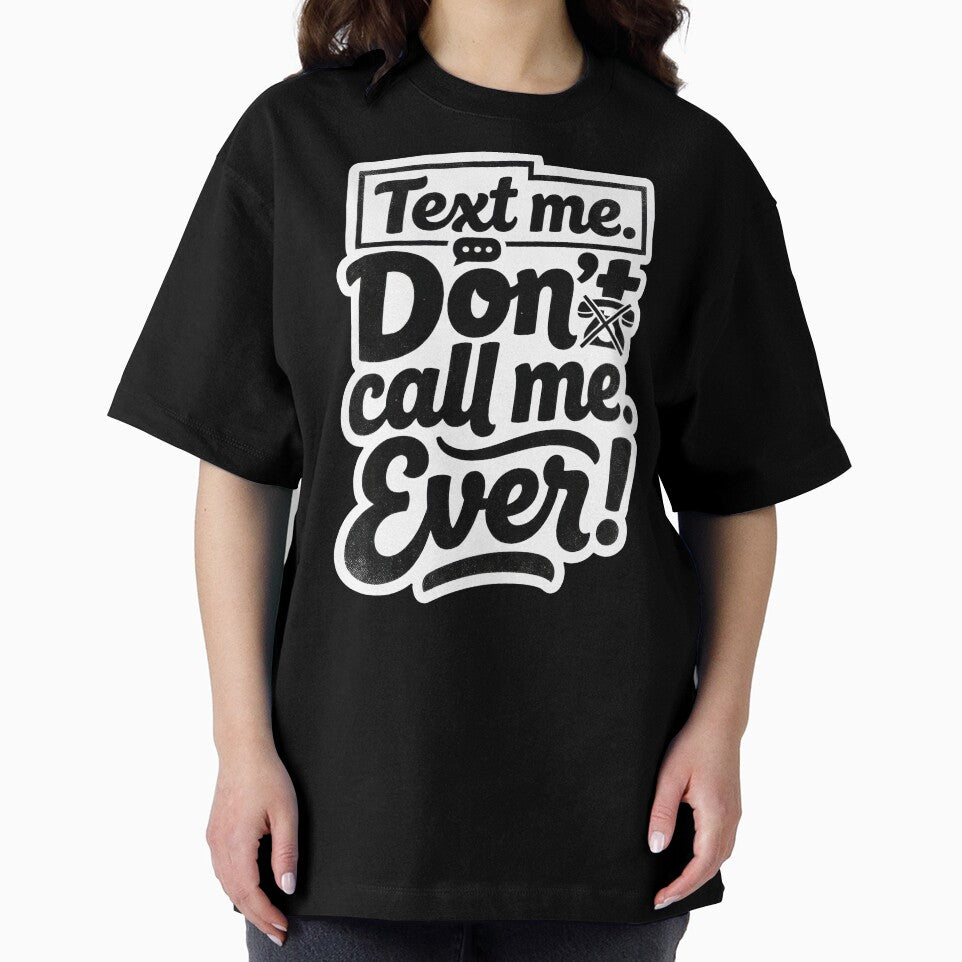 Text me. Don't call me. Ever! by Supr Rare