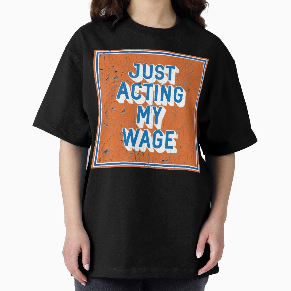 Just Acting My Wage Vintage Office Print by Moosley Studio