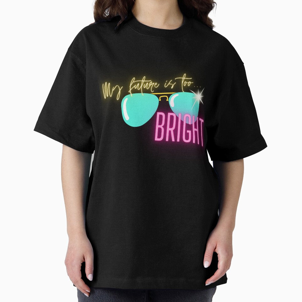 Funny Quote My Future Is Too Bright Classic T-Shirt by SawineeArtwork
