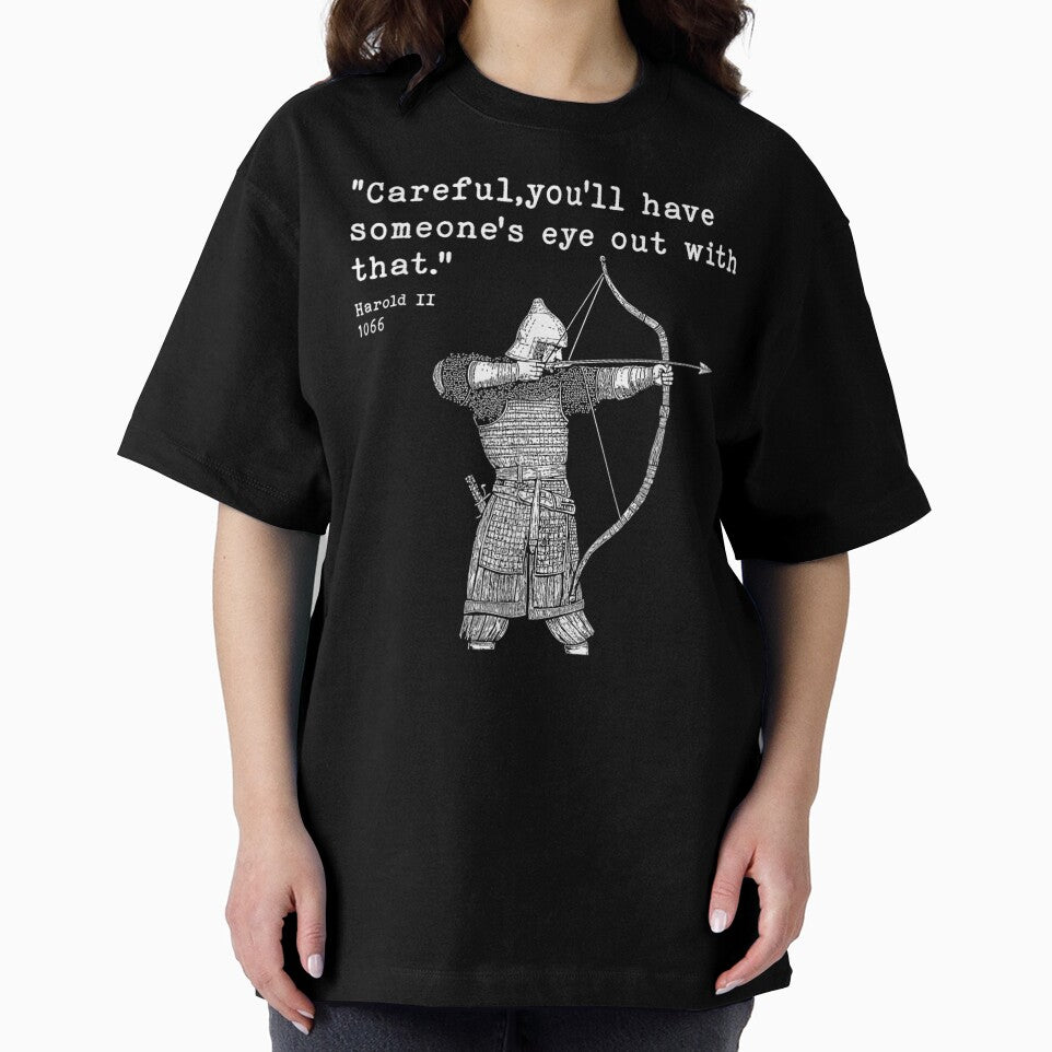 Harold II Quote 1066 Archer Careful You'll Have Someone's Eye Out by LittleNhutton
