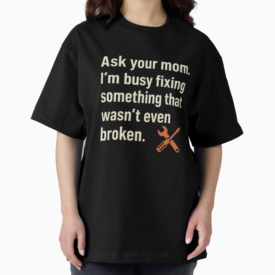 Fixing Stuff That Isn’t Broken – Funny Dad Stereotype Shirt by SnoozLife