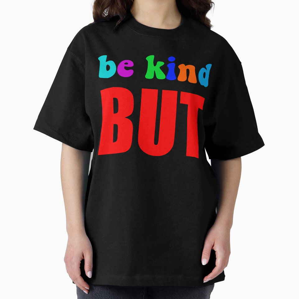 Be Kind But Not Dumb - Colorful Sarcastic Mental Health Motivational Quote by XIOMOS