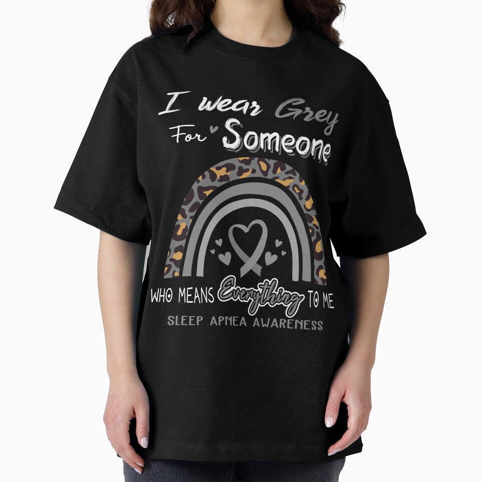 Sleep Apnea Awareness I Wear Grey for Someone Who Means Everything To Me by GennieShop