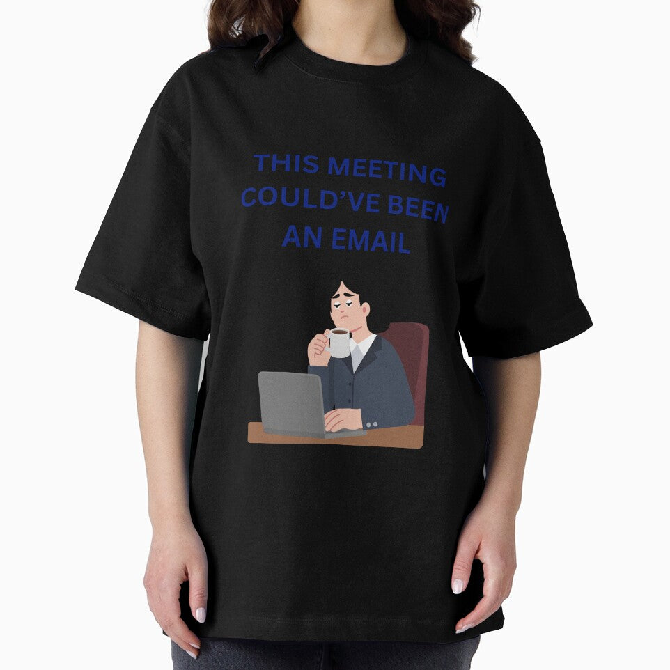This Meeting Could’ve Been an Email Office Humor by jyotsanafinds