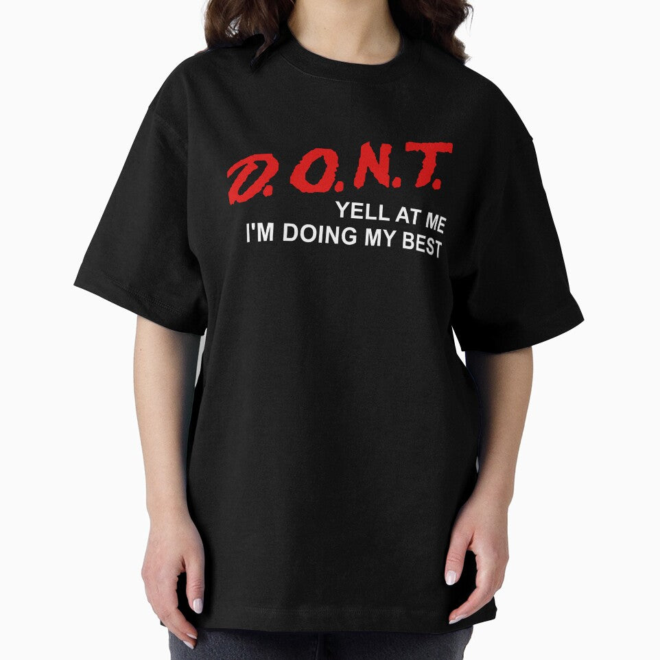 D.O.N.T. Yell At Me I'm Doing My Best - Parody, Anxiety, Meme by SpaceDogLaika