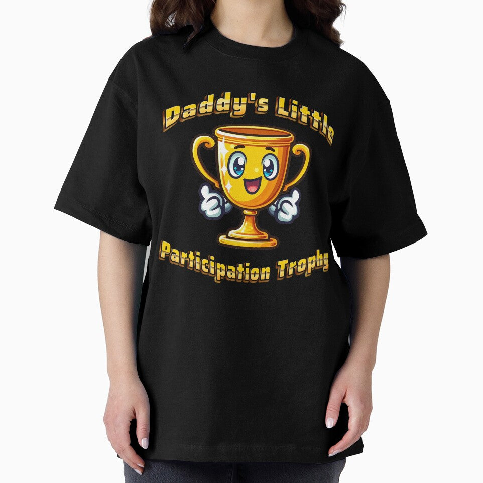 Daddy's Participation Trophy by DynaMotionDesigns