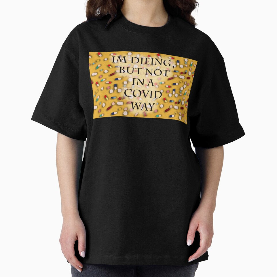 I'm dieing, but not in a covid way by Bunny Loven