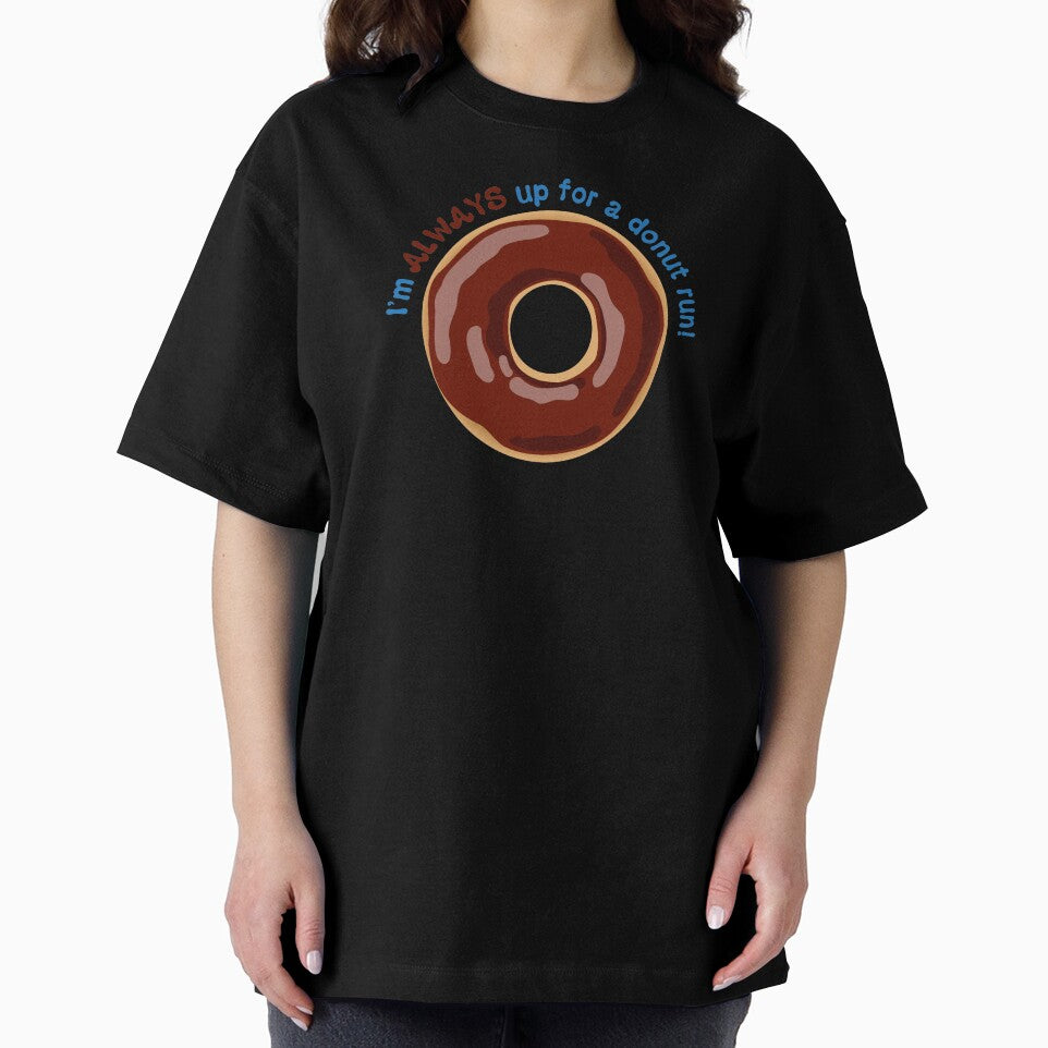 I’m ALWAYS Up for a Donut Run Funny Saying - Chocolate Frosting by BlueSkyTheory