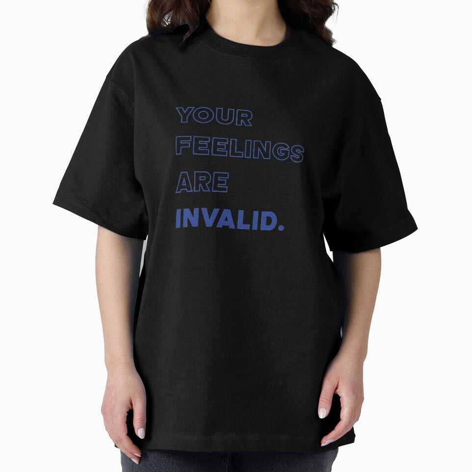 Your feelings are invalid  |  unmotivated funny negative quote by Magic Mango