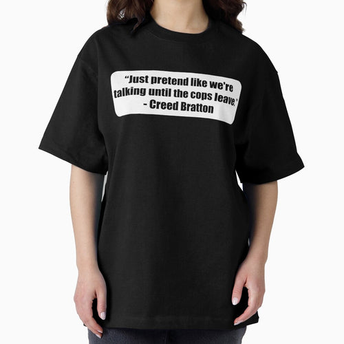 "Just pretend like we're talking until the cops leave." - Creed Bratton by MidnightInk Designs