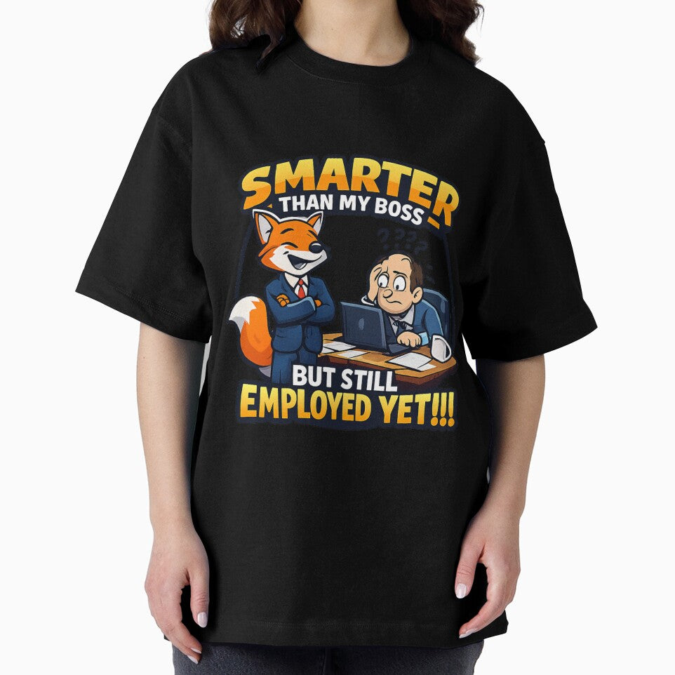 SMARTER THAN MY BOSS BUT  STILL EMPLOYED .....YET by PERSPECTIVERED