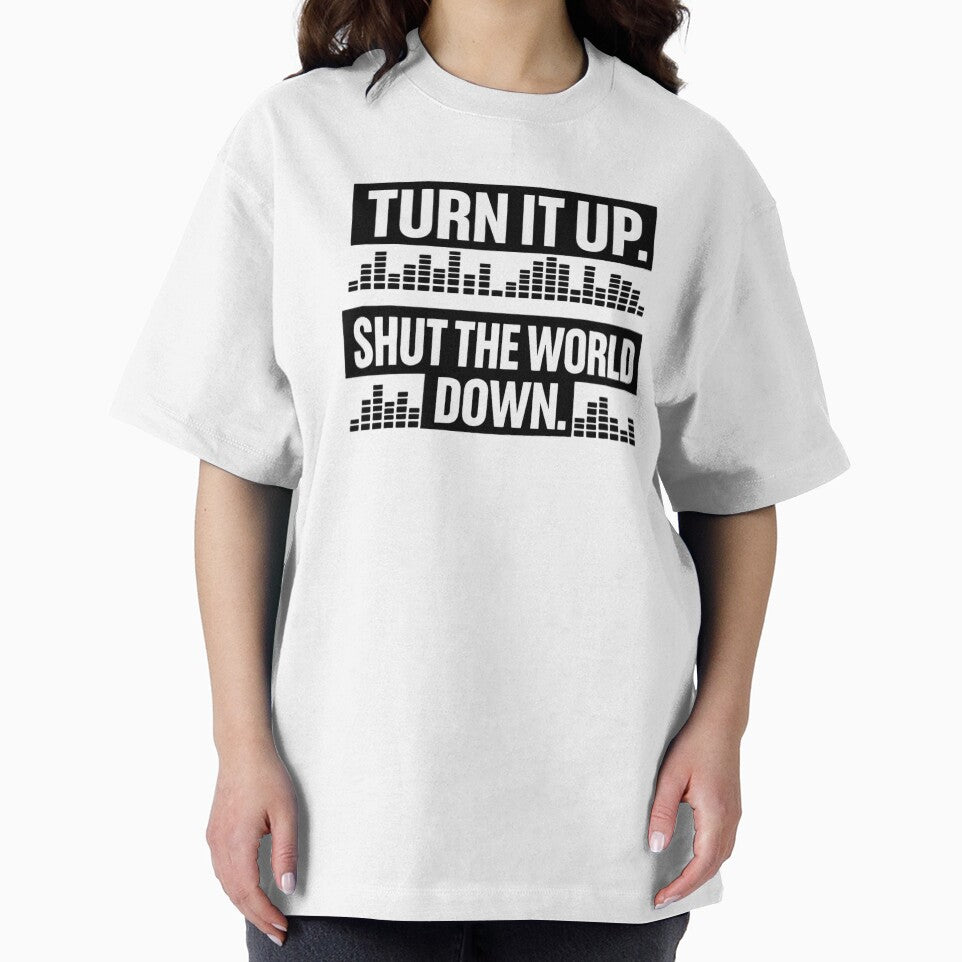 Turn It Up Shut the World Down BW by the-dovlat