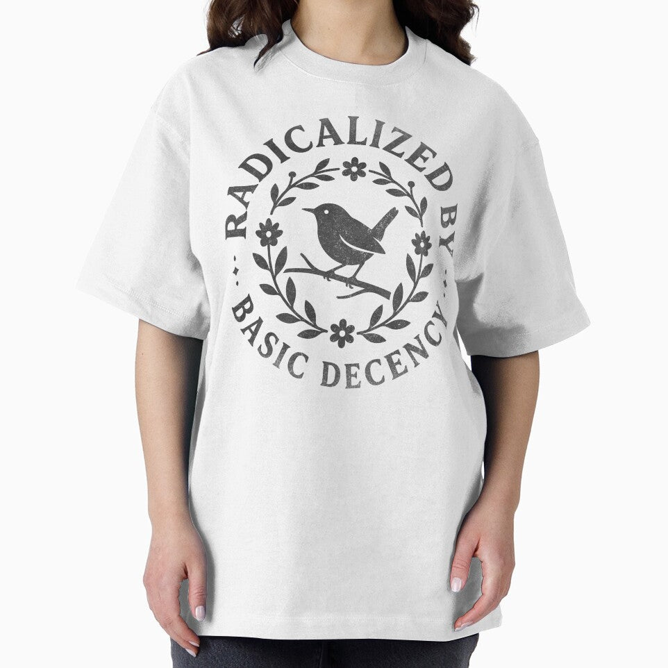 Radicalized By Basic Decency by ironicmuscle