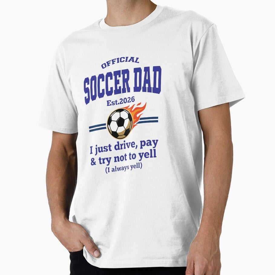 Official Soccer Dad Est 2026 – Funny Football Dad Gift – I just Drive,Pay and Try Not Yell by inkframe