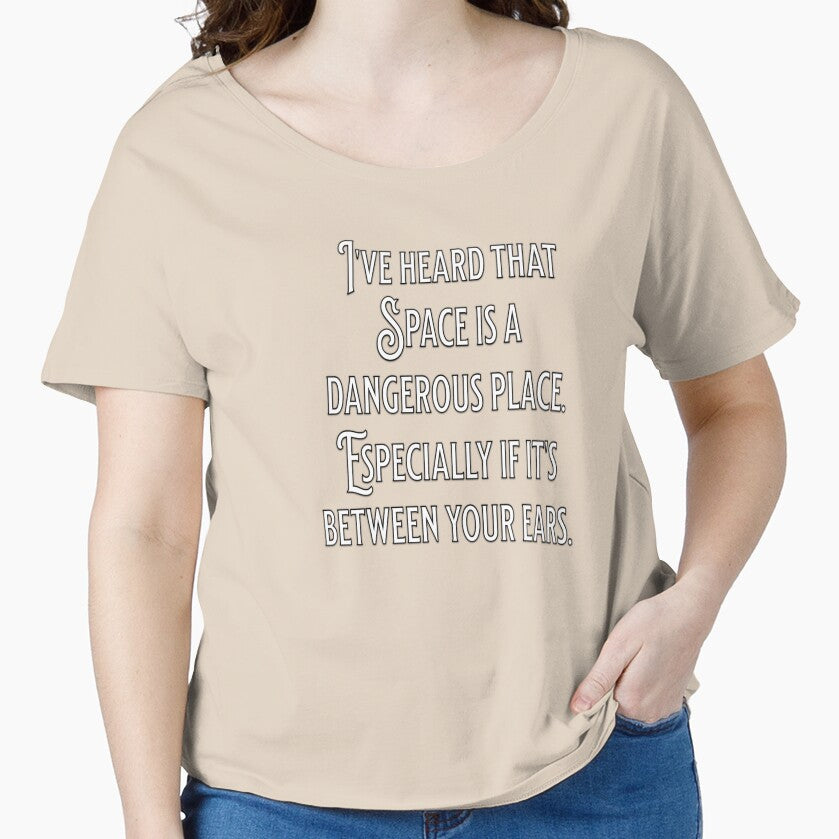 Funny Sarcastic Humor I’ve Heard That Space Is A Dangerous Place by fantasticdesign