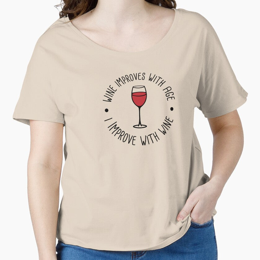 Wine Improves With Age - I Improve With Wine by yayandrea