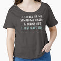 I Looked Up My Symptoms Online & Turns Out I Just Have Kids by kjanedesigns